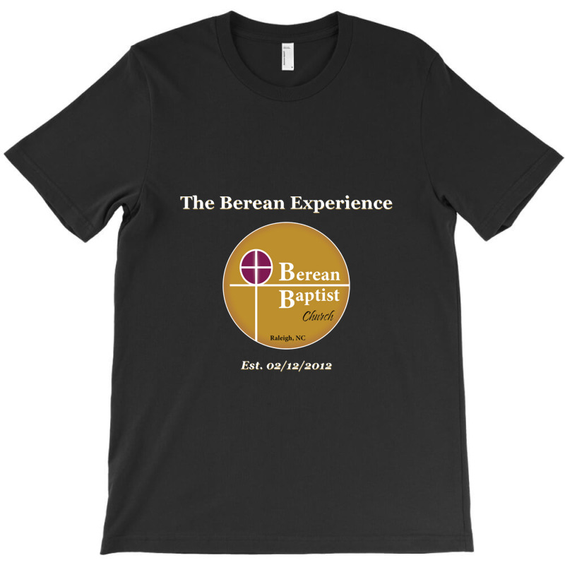 Berean Baptist Church Raleigh T-shirt | Artistshot