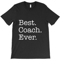 Best Coach Ever T-shirt | Artistshot