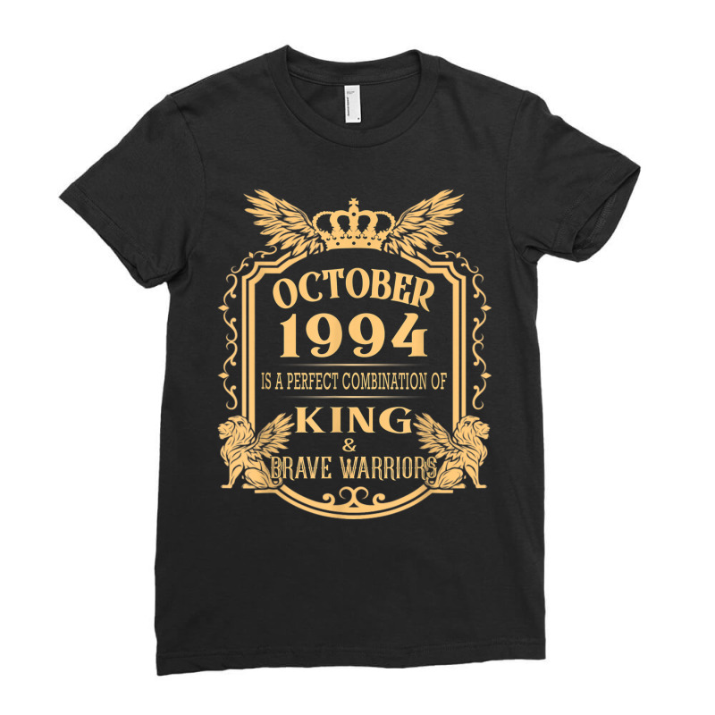 King Born In October 1994 Is A Combination King Birthday Gif Ladies Fitted T-Shirt by Prismatic | Artistshot