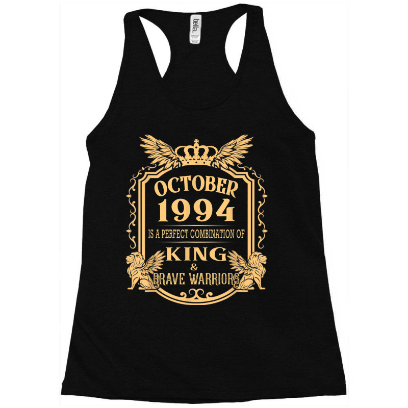 King Born In October 1994 Is A Combination King Birthday Gif Racerback Tank by Prismatic | Artistshot