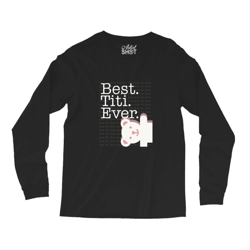 Best Titi Ever Pattern Cute Aunt Auntie White Bear Women Long Sleeve Shirts | Artistshot