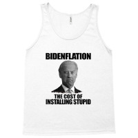 Bidenflation The Cost Of Installing Stupid Funny Anti Biden Tank Top | Artistshot