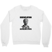 Bidenflation The Cost Of Installing Stupid Funny Anti Biden Crewneck Sweatshirt | Artistshot