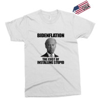 Bidenflation The Cost Of Installing Stupid Funny Anti Biden Exclusive T-shirt | Artistshot