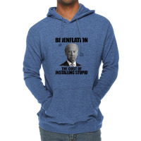 Bidenflation The Cost Of Installing Stupid Funny Anti Biden Lightweight Hoodie | Artistshot