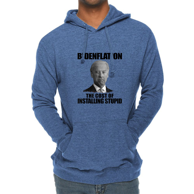 Bidenflation The Cost Of Installing Stupid Funny Anti Biden Lightweight Hoodie | Artistshot