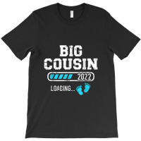 Big Cousin Loading 2022 For Pregnancy Announcement T-shirt | Artistshot