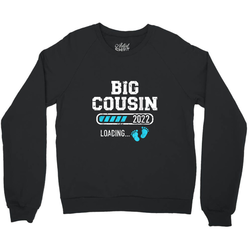 Big Cousin Loading 2022 For Pregnancy Announcement Crewneck Sweatshirt | Artistshot