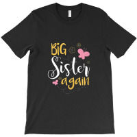 Big Sister Again Sibling Older Daughter T-shirt | Artistshot