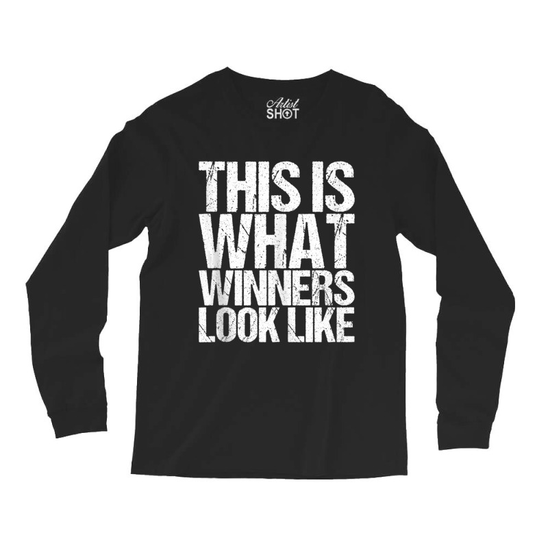 This Is What Winners Look Like Workout Long Sleeve Shirts | Artistshot