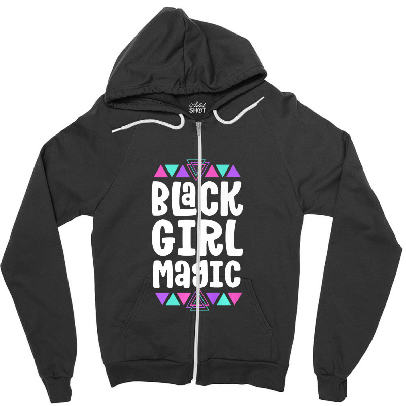 Black Girl Magic Black History Month For Girls Women Premium Zipper Hoodie | Artistshot