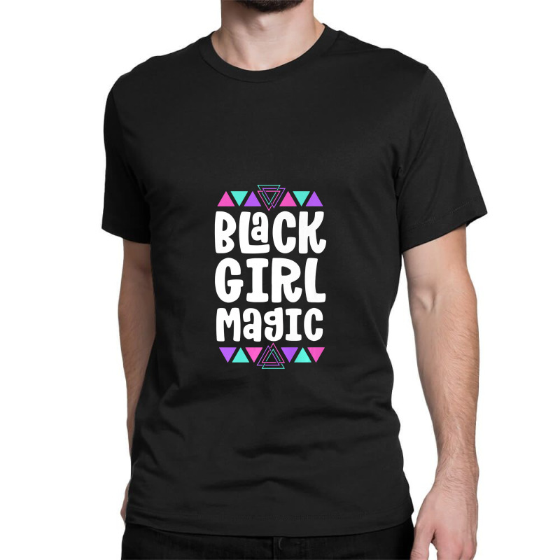 Black Girl Magic Black History Month For Girls Women Premium Classic T-shirt | Artistshot