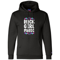 Black Girl Magic Black History Month For Girls Women Premium Champion Hoodie | Artistshot