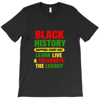 Black History Happens Every Day Black History Month Unisex T-shirt | Artistshot