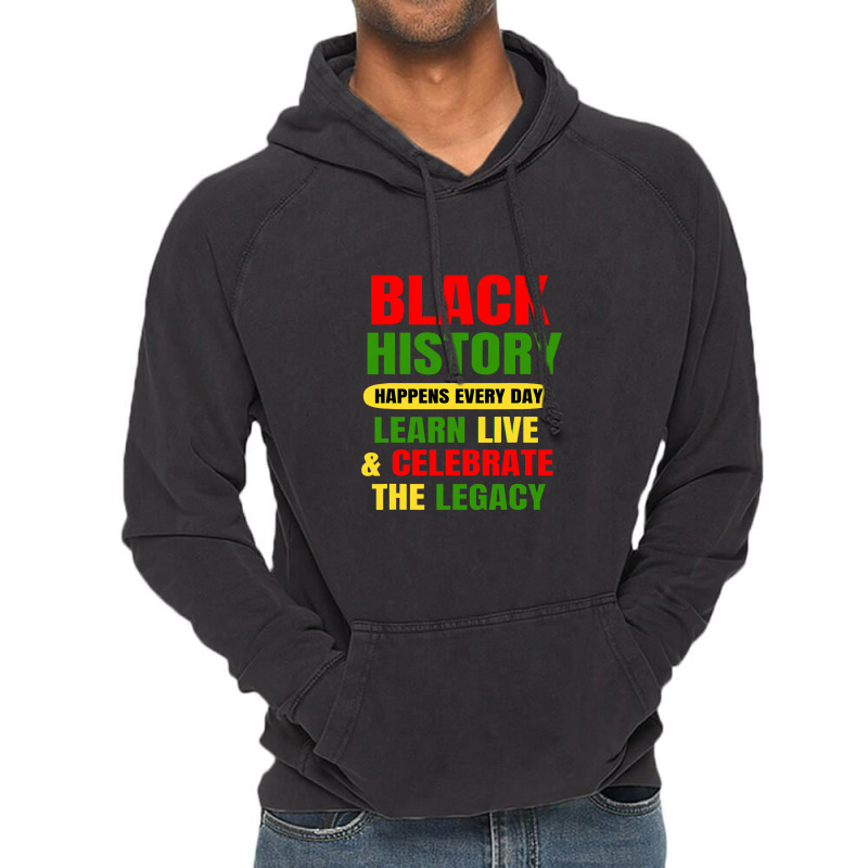 Black History Happens Every Day Black History Month Unisex Vintage Hoodie | Artistshot