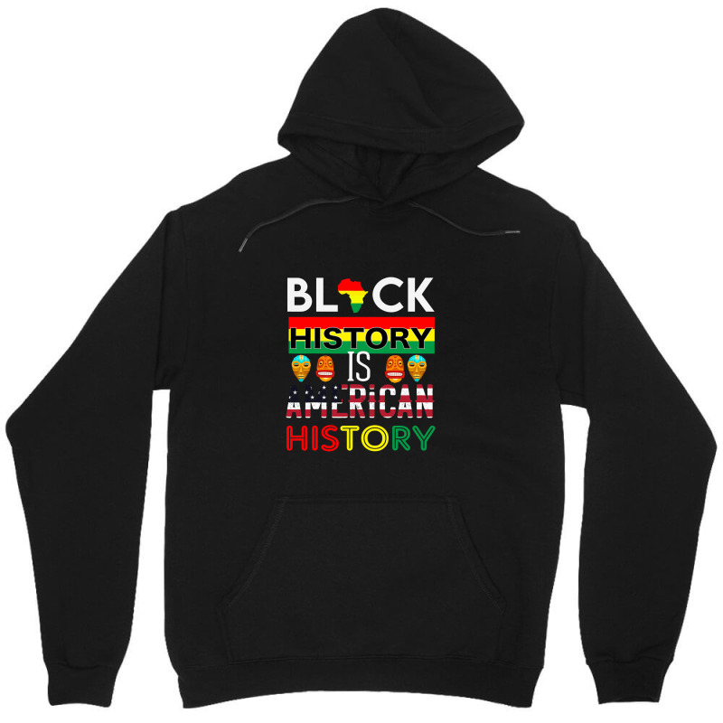 Black History Is American History Month Gift Men Women Unisex Hoodie | Artistshot