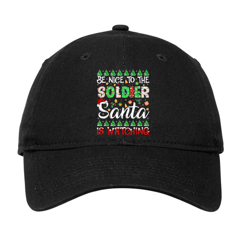 Be Nice To The Soldier Santa Is Watching Soldier Christmas Adjustable Cap | Artistshot