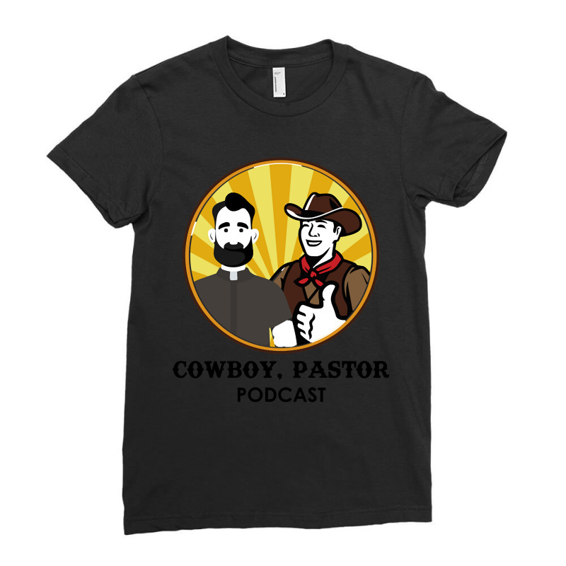 Cowboy, Pastor Podcast Ladies Fitted T-Shirt by oatesorlandoi9eepf | Artistshot