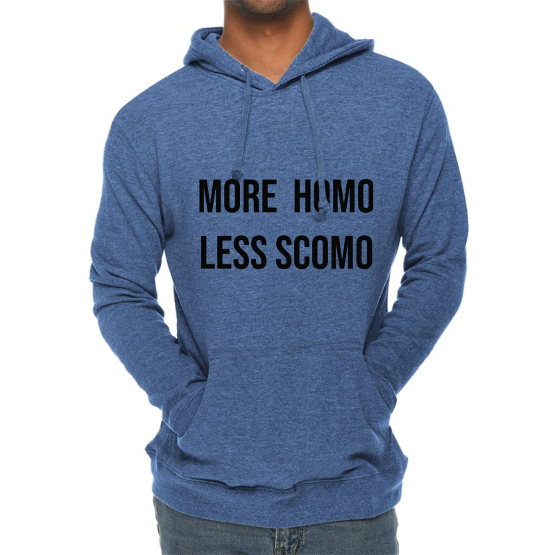 More Homo Less Scomo Lightweight Hoodie by cm-arts | Artistshot