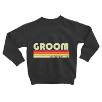 Groom Job Title Profession Birthday Worker Toddler Sweatshirt | Artistshot