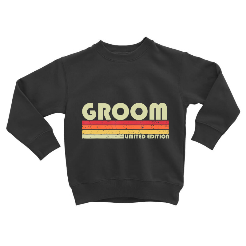 Groom Job Title Profession Birthday Worker Toddler Sweatshirt by cm-arts | Artistshot