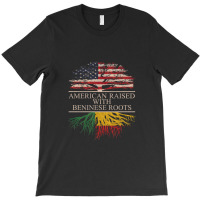 American Raised With Beninese Roots T-shirt | Artistshot