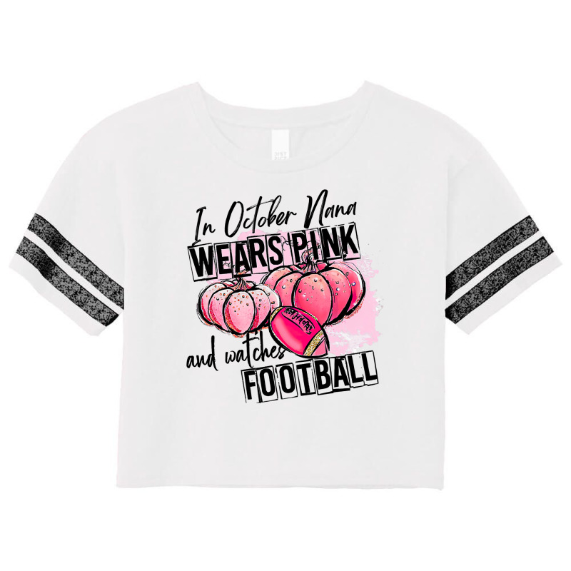 Football In October Nana Wears Pink And Watches Football 1 Football Pl Scorecard Crop Tee by coolquirrell | Artistshot