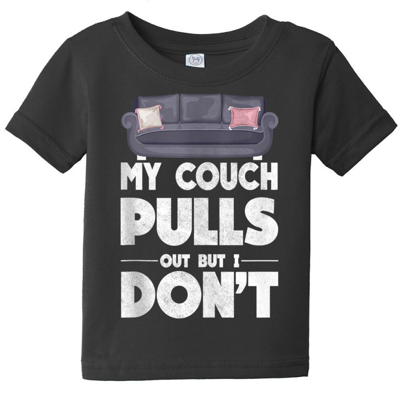 My Couch Pulls Out But I Don't Funny Adult Humor Pun Mens Tank Top Baby Tee | Artistshot