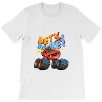 Blaze Let's Blaze! T-shirt | Artistshot