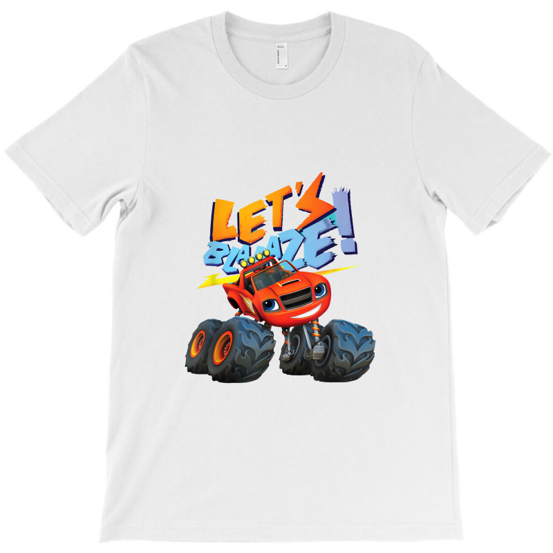 Blaze Let's Blaze! T-shirt | Artistshot