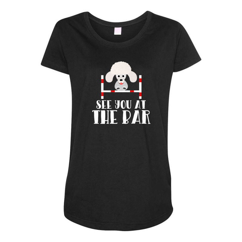 See You At The Bar Funny Poodle Dog Agility Premium T Shirt Maternity Scoop Neck T-shirt by Platinumshop | Artistshot