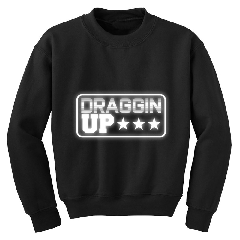 Draggin Up Pipeline Funny Pipeliner Welder Worker Gift Pullover Hoodie Youth Sweatshirt | Artistshot