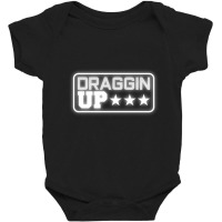 Draggin Up Pipeline Funny Pipeliner Welder Worker Gift Pullover Hoodie Baby Bodysuit | Artistshot