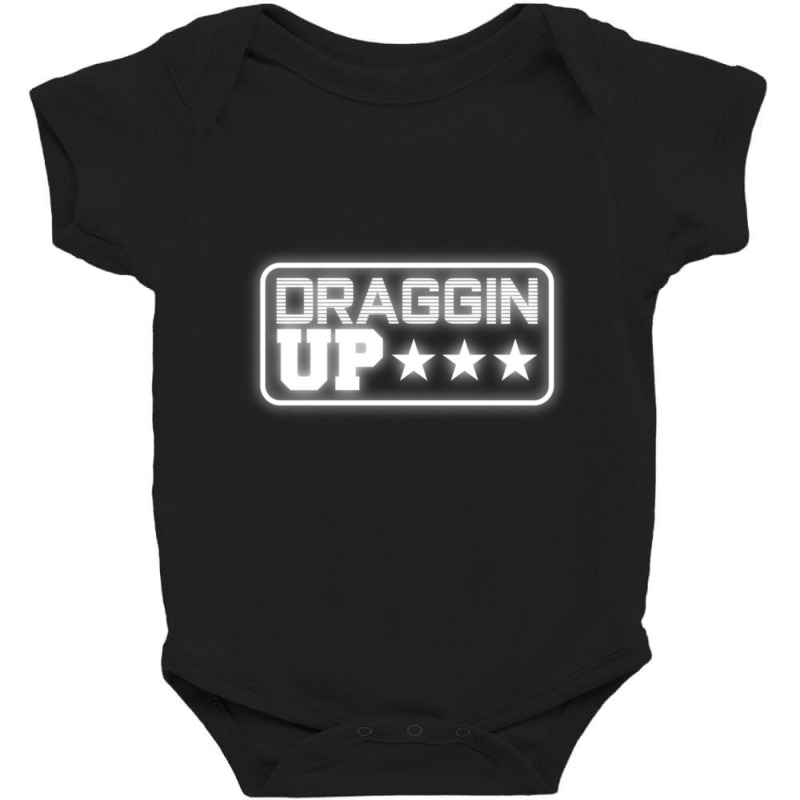 Draggin Up Pipeline Funny Pipeliner Welder Worker Gift Pullover Hoodie Baby Bodysuit | Artistshot