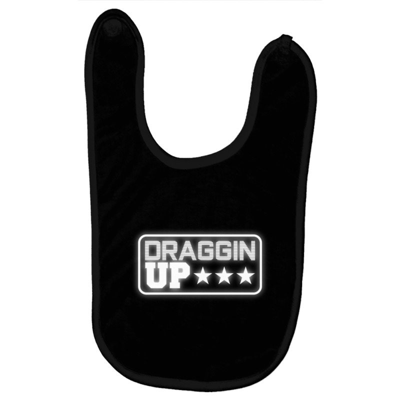 Draggin Up Pipeline Funny Pipeliner Welder Worker Gift Pullover Hoodie Baby Bibs | Artistshot