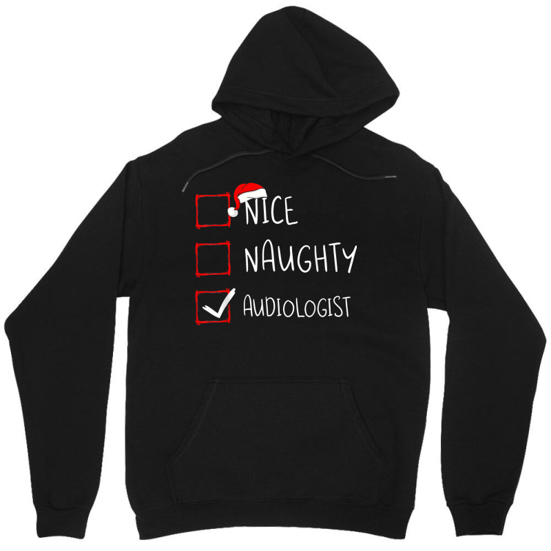 Nice Naughty Audiologist Christmas List Audiology Santa Xmas Unisex Hoodie by Posh | Artistshot