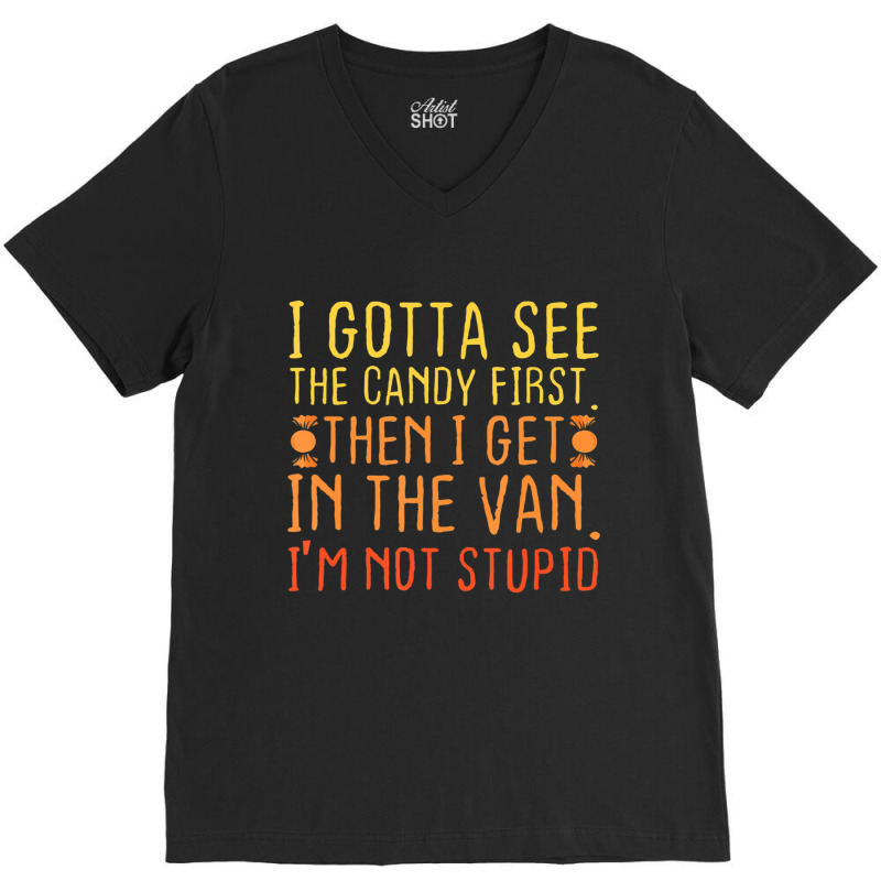 I Gotta See The Candy First Creepy Adult Humor V-neck Tee | Artistshot