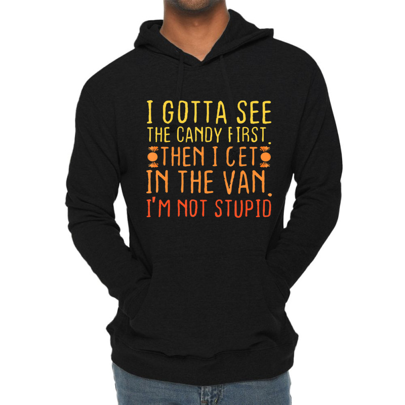 I Gotta See The Candy First Creepy Adult Humor Lightweight Hoodie | Artistshot