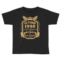 King Born In October 1990 Is A Combination King Birthday Gif Toddler T-shirt | Artistshot