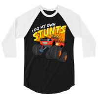 Blaze & The Monster Machines Blaze (i Do My Own Stunts) 3/4 Sleeve Shirt | Artistshot