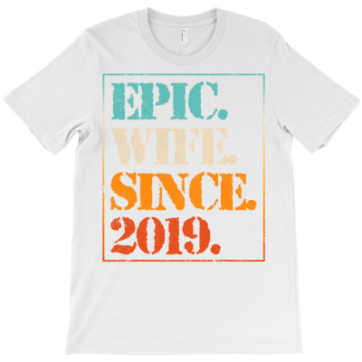 2nd Wedding Anniversary 2 Years Epic Wife Since 2019 T Shirt T-shirt Designed By Cornie Lindsey