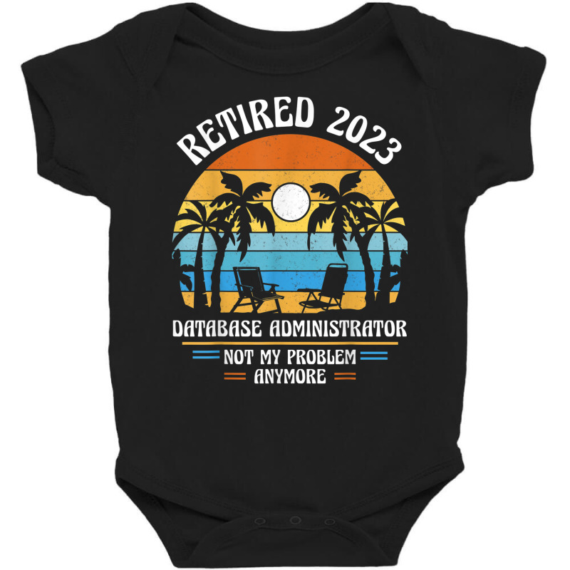 Database Administrator Retired 2023 Baby Bodysuit by Uniform | Artistshot