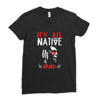 It's All Native Land - Native American Ladies Fitted T-shirt | Artistshot