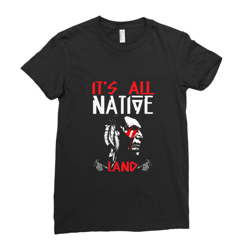 It's All Native Land - Native American Ladies Fitted T-Shirt by DeniseRamsey | Artistshot