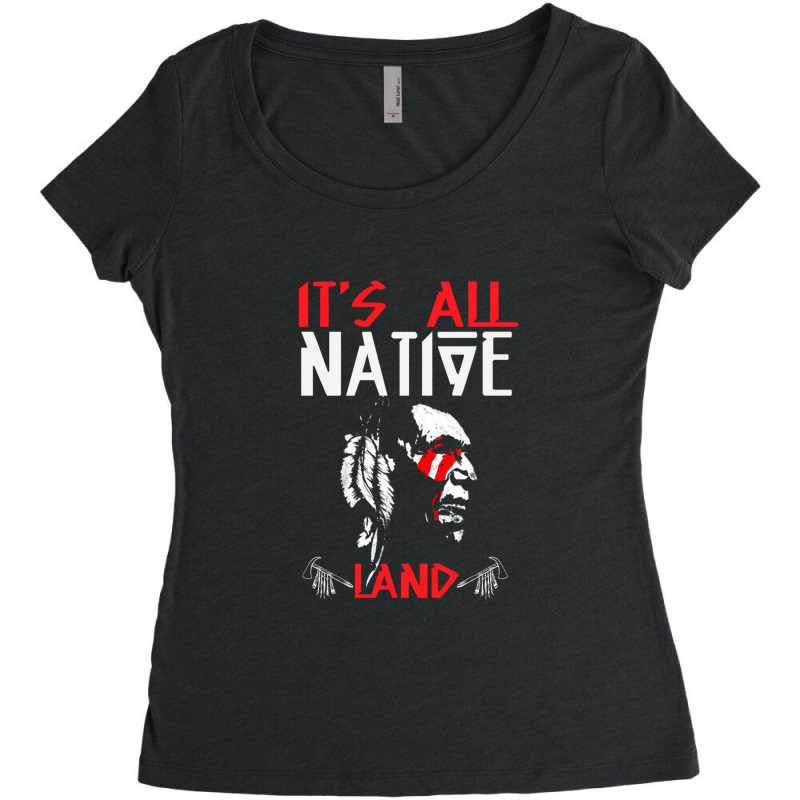 It's All Native Land - Native American Women's Triblend Scoop T-shirt by DeniseRamsey | Artistshot