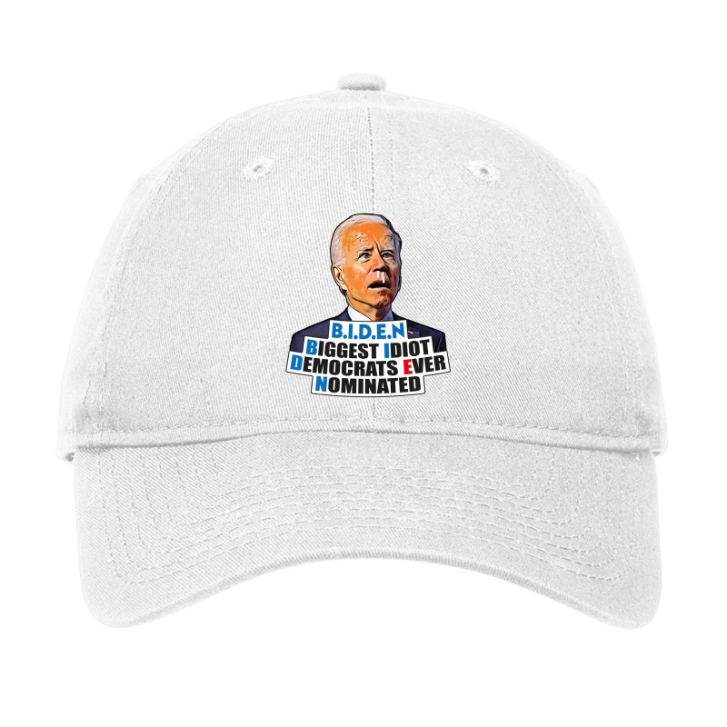 Biden Biggest Idiot Democrats Ever Nominated Adjustable Cap by XAVIERLEWIS | Artistshot