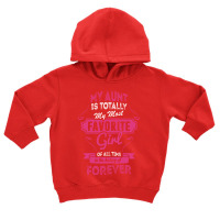 My Aunt Is Totally My Most Favorite Girl Toddler Hoodie | Artistshot