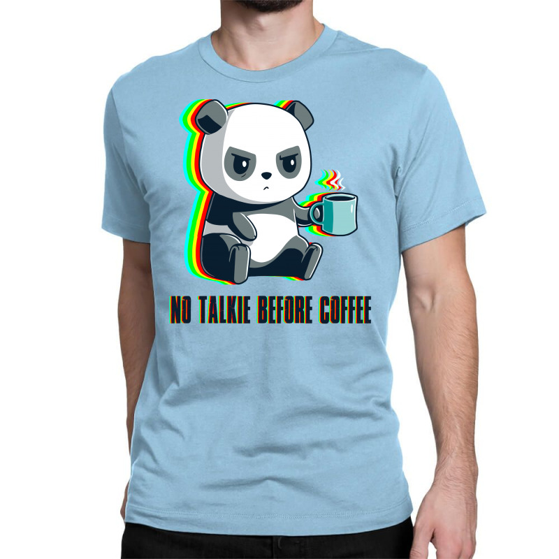 No Talkie Before Coffee Classic T-shirt | Artistshot