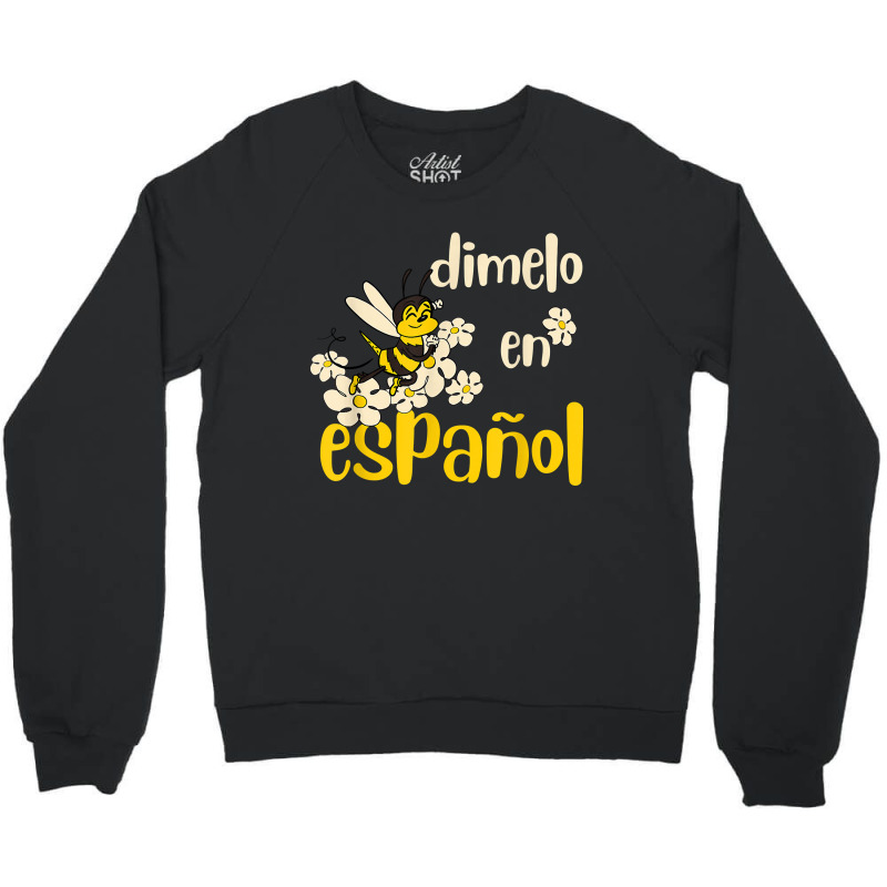 Dimelo En Espanol Cute Bee Spanish Teacher Maestra Bilingue Crewneck Sweatshirt by JonathonBarringer | Artistshot