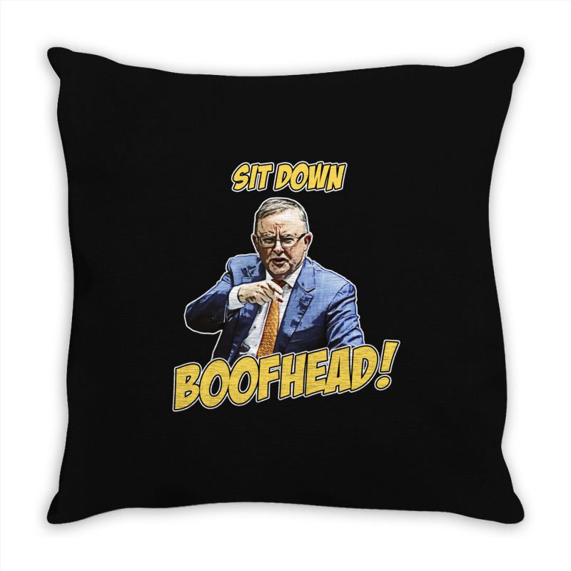 Sit Down Boofhead - Albo Auspol Dutton Australian Politics Anthony Alb Throw Pillow | Artistshot